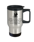 Cycling Gift Idea - Bike Rider Present - Bicycle Is A Curious Vehicle - Cyclist Couple Travel Mug