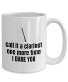 Funny Oboe Coffee Mug - Oboist Gift - Call It a Clarinet One More Time