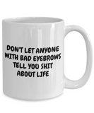 Makeup Artist Coffee Mug - Funny Esthetician Gift Idea - Bad Eyebrows - Makeup Hobbyist Present