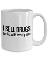 Funny Pharmacist Mug - Pharmacy Technician Gift - Pharmacy Present - I Sell Drugs