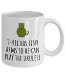 T-Rex Has Tiny Arms So He Can Play The Uke - Funny Ukulele Player Gift Idea - Coffee Mug