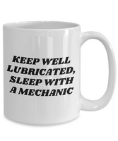 Funny Mechanic Gift - Car Repairman Mug - Auto Mechanics, Grease Monkey - Keep Well Lubricated