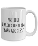 Knitter Gift Idea - Knitting, Handicraft, Needlework Mug - Prefer The Term Yarn Goddess