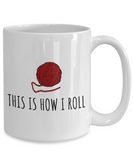 Knitting Gift Idea - Knitter, Needlework Coffee Mug - This Is How I Roll - Small And Large Sizes Available