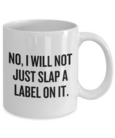 Funny Pharmacist Mug - Pharmacy Technician Gift - Pharmacy Present - Slap A Label On It