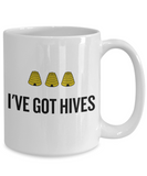 Beekeeping Present Idea - Funny Gift For Beekeeper, Apiarist - Honey Bee Mug - I've Got Hives