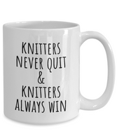 Knitting Present Idea - Knitters Never Quit - Funny Knitting Mug - Small And Large Sizes Available