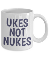Ukes Not Nukes - Ukulele Player Present Idea - Ceramic Coffee Mug