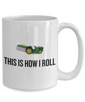 Lawn Mowing, Gardening Gift Idea - Yard Care, Garden Mug - This Is How I Roll