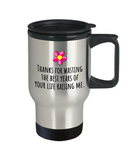 Funny Mom Travel Mug - Mother's Day - Mother's Birthday Gift - Thanks For Wasting The Best Years