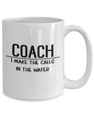 Swim Coach Mug - Swam Coach Gift - Swimming Coach - I Make the Calls in the Water