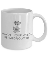 May All Your Weeds Bee Wildflowers - Gardener Gift Idea - Gardening Coffee Mug