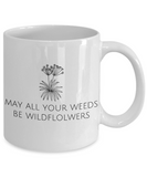 May All Your Weeds Bee Wildflowers - Gardener Gift Idea - Gardening Coffee Mug