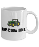 Farmer, Tractor Driver Gift - Funny Farming Mug - This Is How I Roll