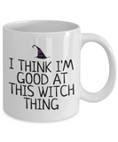 Funny Witch Mug - Witchcraft Gift Idea - Pagan, Occult, Wiccan Gift Idea - I'm Good At This Witch Thing