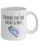 Funny Mom Mug - Mother Gift Idea - Mother's Day - Mother's Birthday - Thanks For The Great Genes