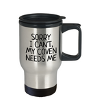 Funny Witch Travel Mug - Witchcraft Gift Idea - Pagan, Occult, Wiccan Gift Idea - My Coven Needs Me