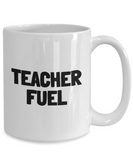 Funny Teacher Mug - Schoolteacher Gift Idea - Teaching Present - Funny Teacher Gift Idea - Teacher Fuel