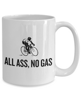 Cyclist Gift Idea - Cycling Present - Bicycle Rider Mug - All Ass, No Gas