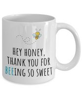 Gift For Beekeeper - Present For Loved One - Boyfriend Or Girlfriend - Honey, Thank You For Beeing So Sweet - Cute Bee Mug