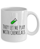 Funny Chemistry Mug - Chemistry Teacher Gift Idea - Chemist Present - They Let Me Play With Chemicals