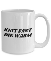 Funny Present For Knitter - Knitting Mug - Knit Fast Die Warm - Small And Large Sizes Available