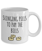 Funny Pharmacist Mug - Pharmacy Technician Gift - Pharmacy Present - Slinging Pills To Pay The Bills