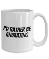 Funny Animator Mug - Animator Gift Idea - Animation Present - I'd Rather Be Animating