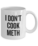 Funny Chemistry Mug - Chemistry Teacher Gift Idea - Chemist Present - I Don't Cook Meth