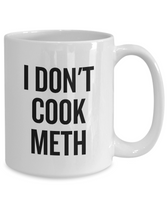 Funny Chemistry Mug - Chemistry Teacher Gift Idea - Chemist Present - I Don't Cook Meth