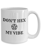 Funny Witch Mug - Witchcraft Gift Idea - Pagan, Wiccan Gift Idea - Don't Hex My Vibe