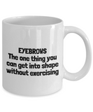 Makeup Artist Coffee Mug - Funny Esthetician Gift Idea - Eyebrows - Makeup Hobbyist Present