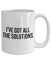 Funny Chemistry Mug - Chemistry Teacher Gift Idea - Chemist Present - I've Got All The Solutions