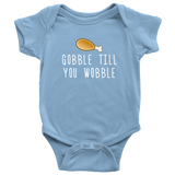 Funny Thanksgiving Baby Bodysuit - Gobble Till You Wobble - Thanksgiving Baby One-piece - Cute Thanksgiving Baby Gift