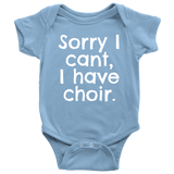 Choir Baby One-piece - Funny Choir Baby Shirt - Choir Geek - I Have Choir - Many Sizes And Colors Available - All Cotton