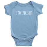 Funny Baby One-piece - Vulgar Baby Shirt - I Do Epic Shit - Baby Shower Gift Idea - First Birthday - Many Sizes And Colors - All Cotton