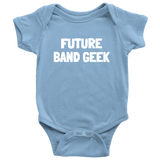 Band Geek Baby One-piece - Marching Band Baby Shirt - Future Band Geek - Baby Shower Or First Birthday Gift - Many Sizes And Colors