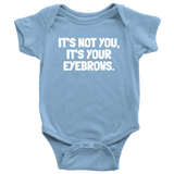 Funny Baby One-piece - Makeup Artist Baby Shirt - Esthetician Baby Clothes - Sarcasm Bodysuit - It's Your Eyebrows - Baby Gift Idea