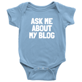 Blogging Baby Bodysuit - Blogger Baby One-piece - Blogger Baby Gift - Ask Me About My Blog - Baby Shower or First Birthday