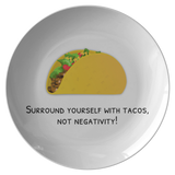 Funny Motivational Gift - Cute Inspirational Plate - Taco Dinner Plate - Taco Lover Gift Idea - Surround Yourself With Tacos - Birthday