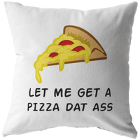 Sexy and Romantic Throw Pillow - Sexy Boyfriend Gift - Girlfriend Present - Let Me Get A Pizza Dat Ass - Birthday or Valentine