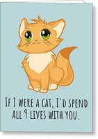 Cute Cat Greeting Card - Romantic Kitten Card - Cat Valentine - Anniversary - Birthday - 9 Lives - Greeting Card