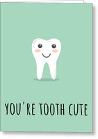 Cute Dentist Greeting Card - Dentist Gifts - Valentine's Day Card For Dentist - Tooth Cute - Greeting Card