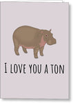 Cute Love Card - Cute Hippopotamus Card - Valentine's Day Card - I Love You A Ton - Greeting Card