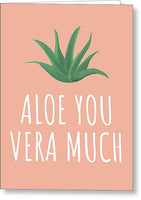 Cute Succulent Card - Valentine Card - Aloe You Vera Much - Succulent Love Card - Aloe Vera Lover - Greeting Card