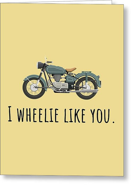 Cute Valentine Card - Motorcycle Love Card - I Wheelie Like You - Vintage Motorcycle - Greeting Card