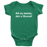Cute Baby One-Piece - Librarian Baby Shirt - Ask My Mommy, She's A Librarian - Baby Shower, First Birthday Gift - Many Sizes And Colors