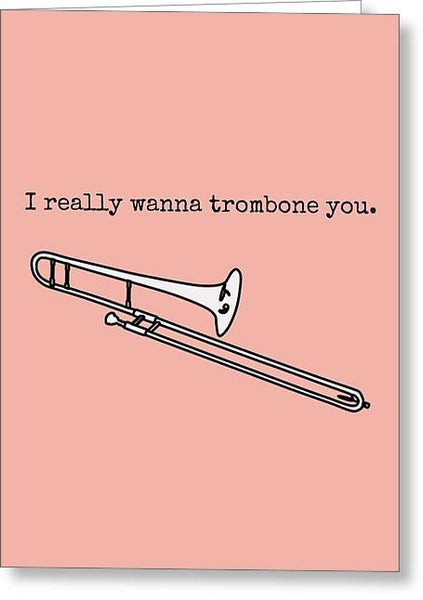 Dirty Trombone Card - Trombone Player Sexy Card - Band Geek Card - Valentine Card - Trombone You - Greeting Card