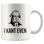 custom order - i kant even - 11oz mug