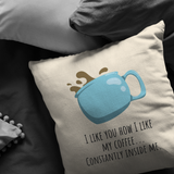 Romantic Sexy Gift - For Boyfriend - Funny Throw Pillow - Constantly Inside Me - Valentine - Long Distance Relationship